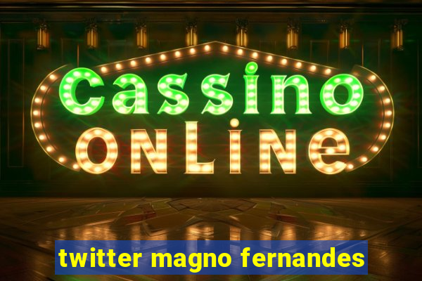 twitter magno fernandes