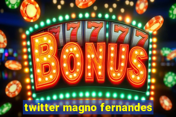 twitter magno fernandes