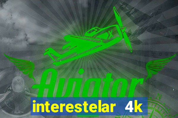 interestelar 4k dublado torrent