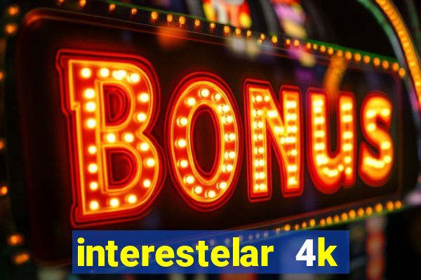 interestelar 4k dublado torrent