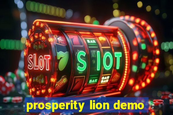 prosperity lion demo