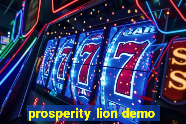 prosperity lion demo