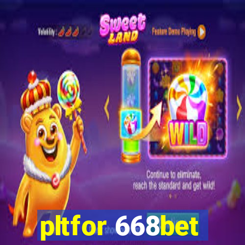 pltfor 668bet