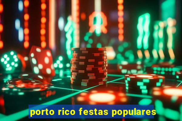 porto rico festas populares