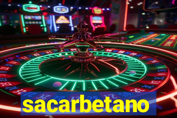 sacarbetano