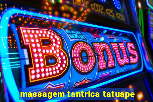 massagem tantrica tatuape