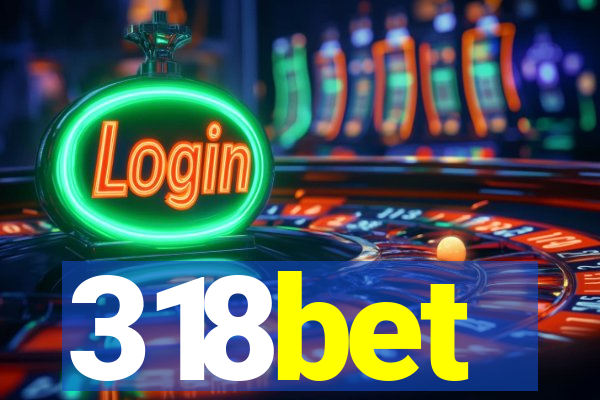 318bet