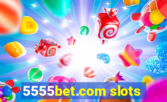 5555bet.com slots