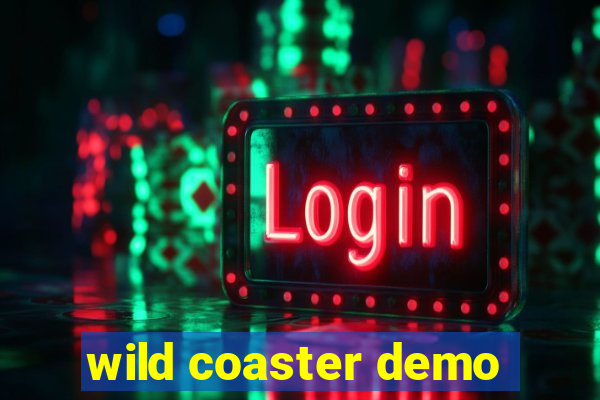 wild coaster demo