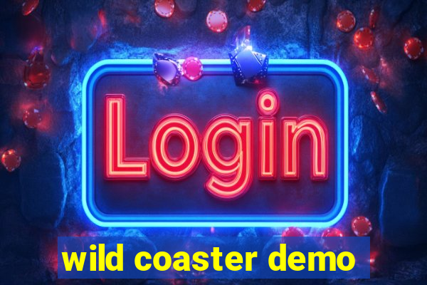 wild coaster demo