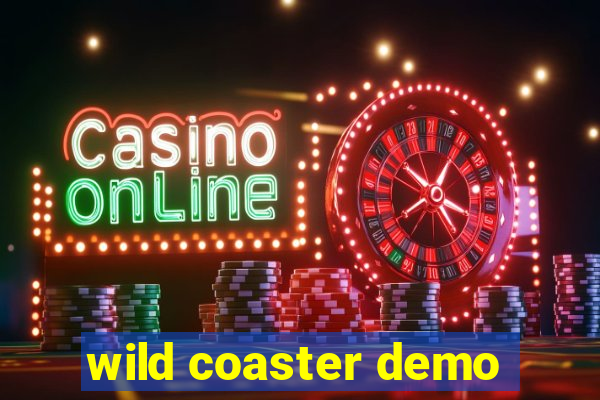 wild coaster demo