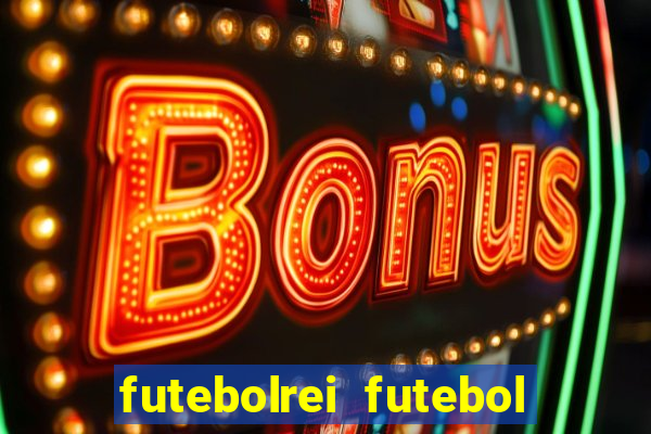 futebolrei futebol ao vivo