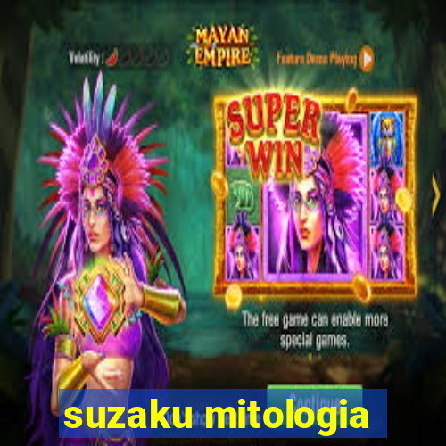 suzaku mitologia