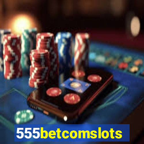 555betcomslots