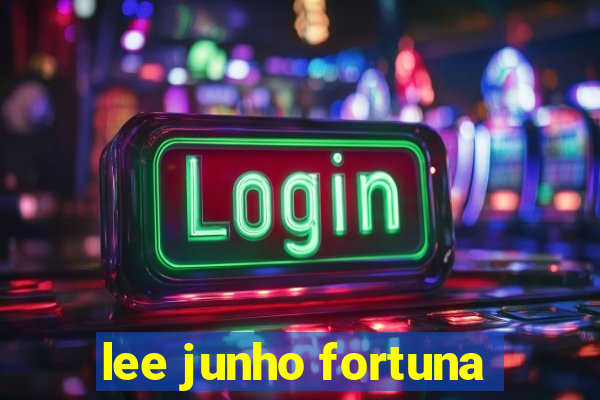 lee junho fortuna