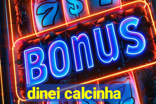 dinei calcinha