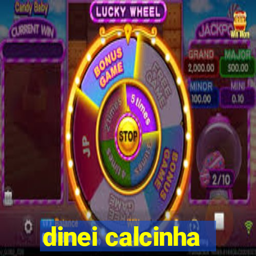 dinei calcinha