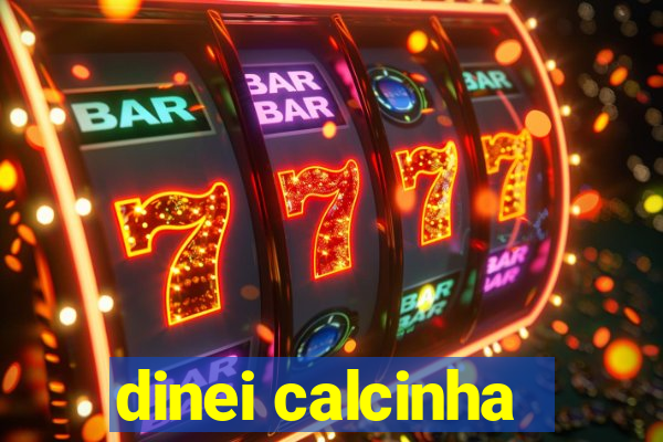 dinei calcinha