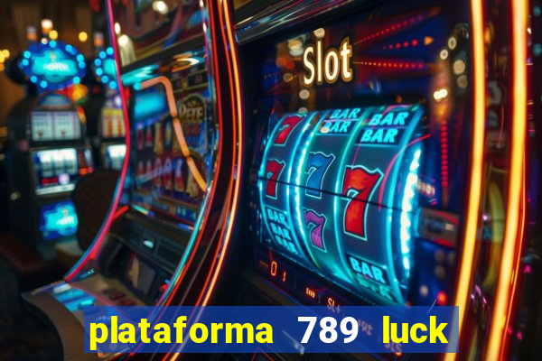 plataforma 789 luck é confiável