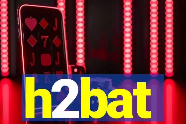 h2bat