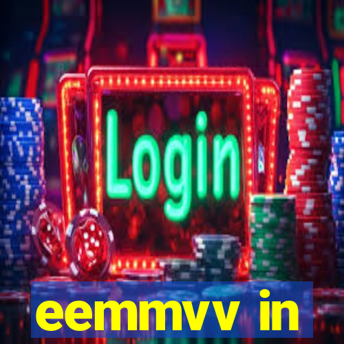 eemmvv in