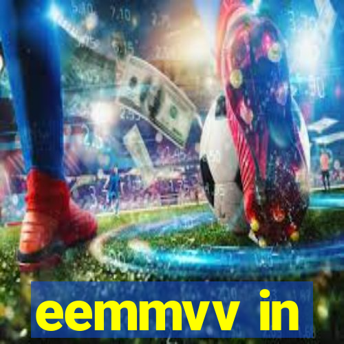 eemmvv in