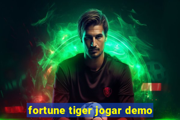 fortune tiger jogar demo