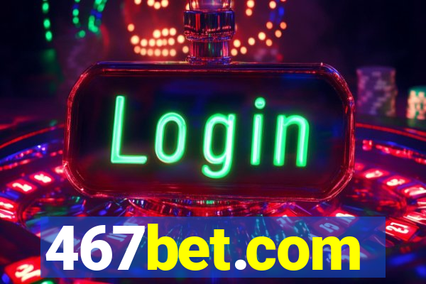 467bet.com