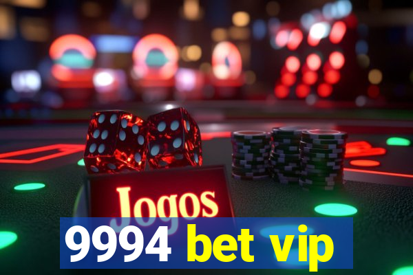 9994 bet vip