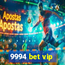 9994 bet vip