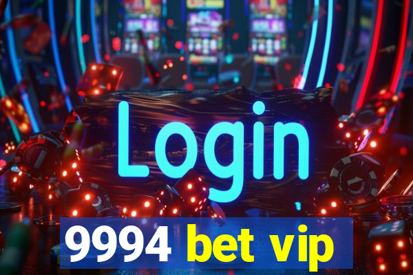 9994 bet vip