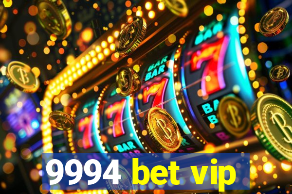 9994 bet vip