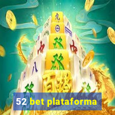 52 bet plataforma