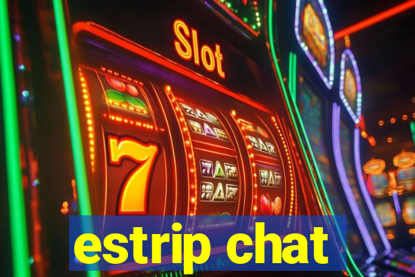 estrip chat