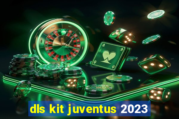 dls kit juventus 2023