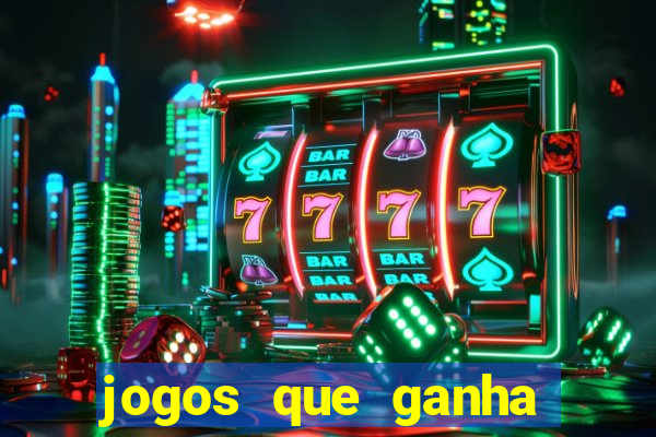 jogos que ganha dinheiro sem pagar nada