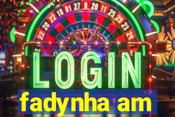 fadynha am