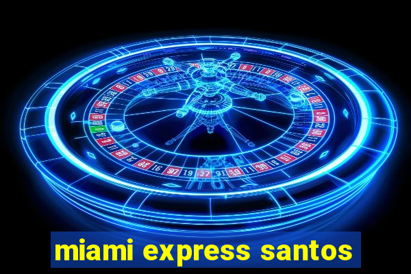 miami express santos