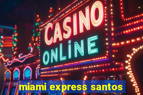 miami express santos