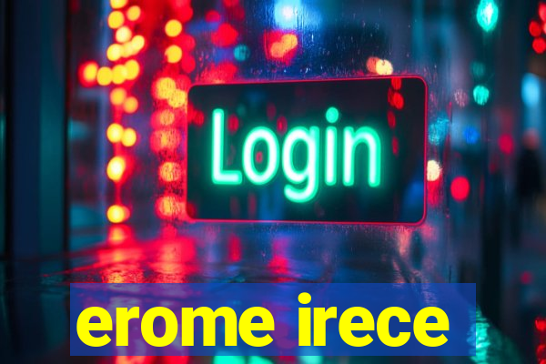 erome irece