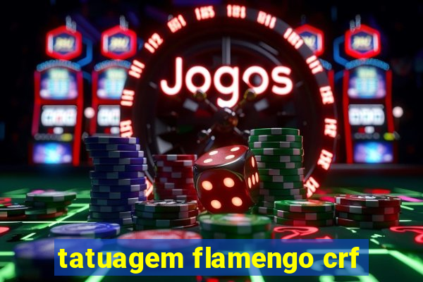 tatuagem flamengo crf