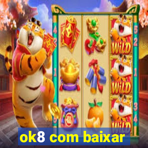 ok8 com baixar