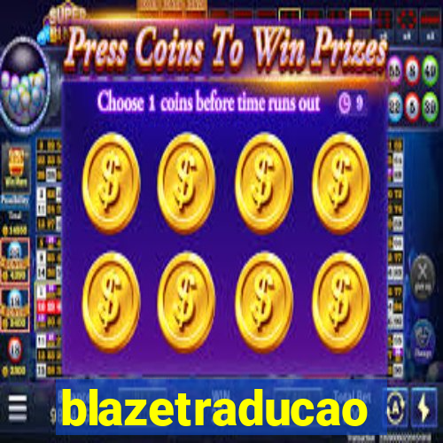 blazetraducao