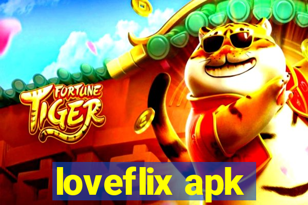 loveflix apk