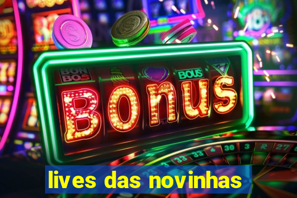 lives das novinhas