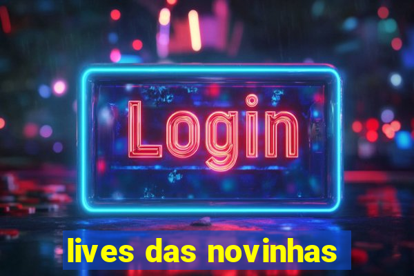 lives das novinhas