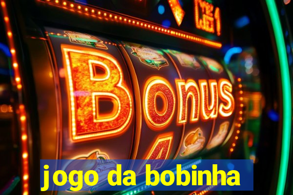 jogo da bobinha