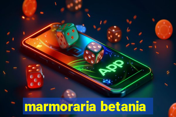 marmoraria betania