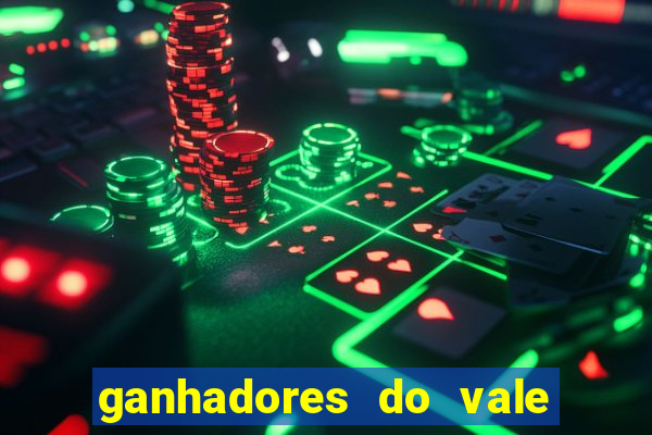 ganhadores do vale sorte de hoje