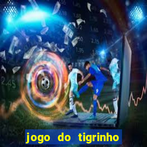 jogo do tigrinho com deposito de 1 real